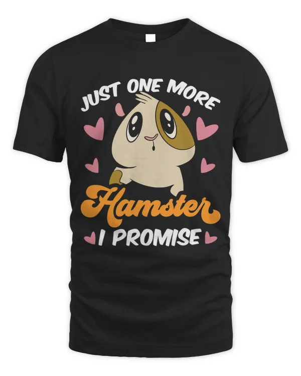Just One More Hamster I Promise Cute Pet Owner Animal