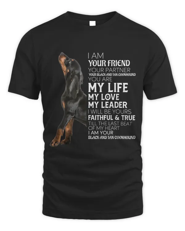 I Am Your Friend Your Partner Your Black and Tan Coonhound
