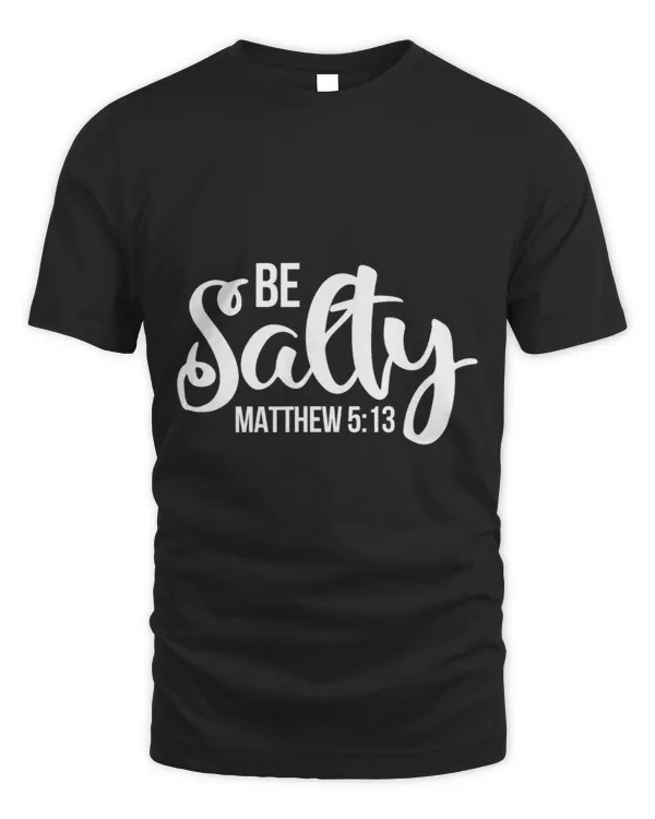 Matthew 513 Be Salty Bible Quote Christian Scripture