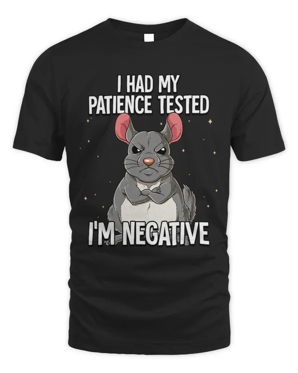 I Had My Patience Tested Im Negative chinchilla