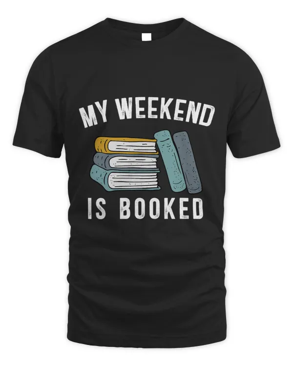 MY WEEKEND IS BOOKED MEN