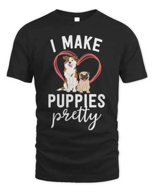 Dog Funny Dog Groomer Spa Grooming I Make Puppies Pretty aws dogs paw