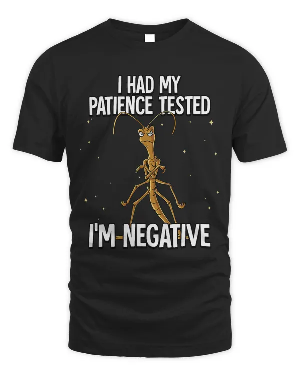 I Had My Patience Tested Im Negative Stick Insect