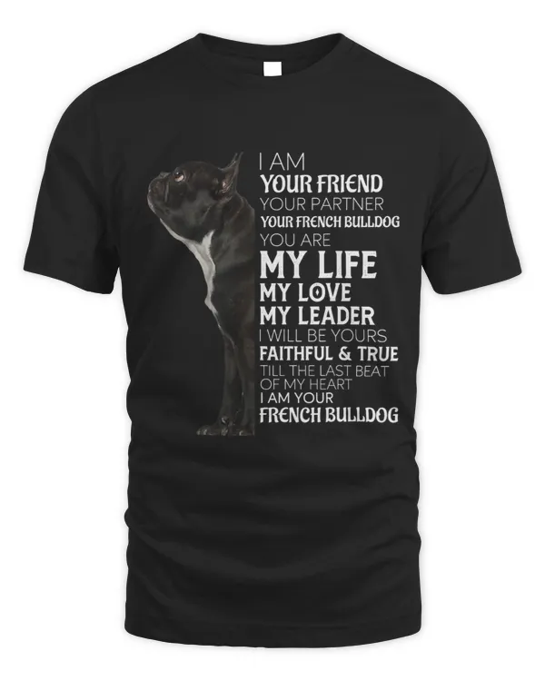 I Am Your Friend Your Partner Your French Bulldog Mom Dad