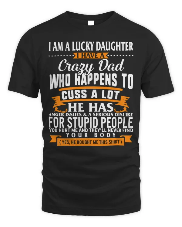 Father Im Lucky Daughter Of Crazy Dad Who Cuss A Lot Funny Christmas From Father Stepdad 3 dad