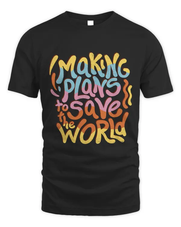Making Plans to Save The World Cool Fun Retro