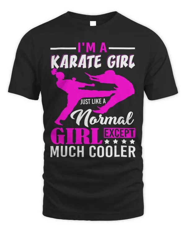 Karate Girl Tee Im A Karate Girl Like A Girl But Cooler