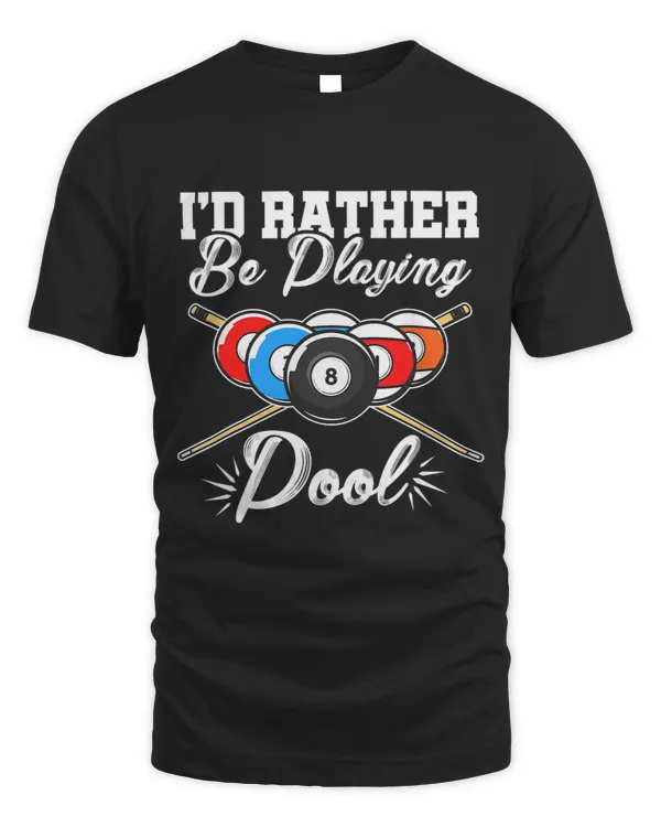 Id Rather Be Playing Billards Pool Player Snooker 8Ball