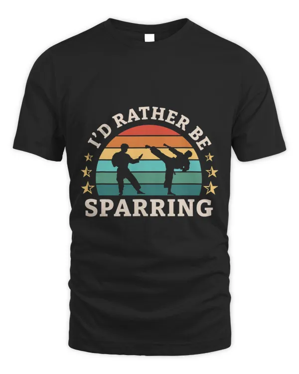Id Rather Be Sparring Taekwondo Karate Judo MMA