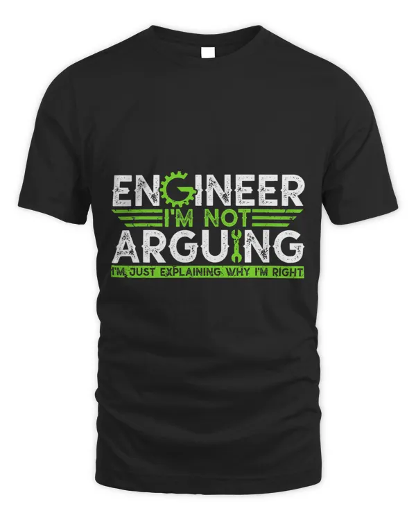 Mens Funny Engineering Engineer Im Not Arguing Engineers Graphic