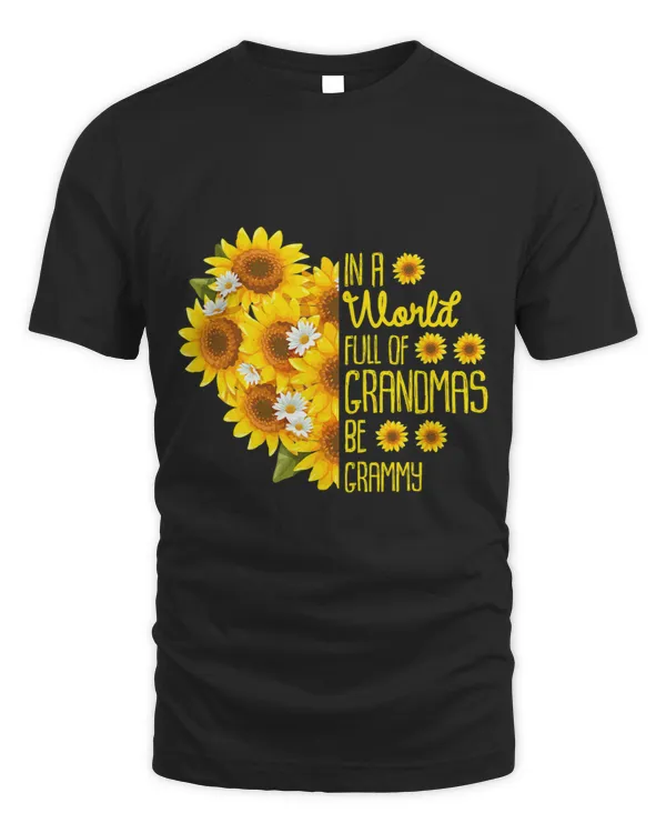 In A World Full Of Grandmas Be Grammy Sunflower Grandmother