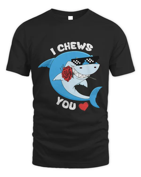I CHEWS YOU VALENTINE Funny Shark VALENTINES GIFTS Women Men