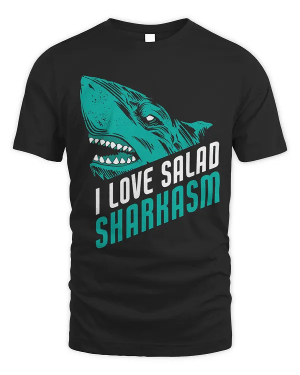 I Love Salad Funny Sharkasm Shark