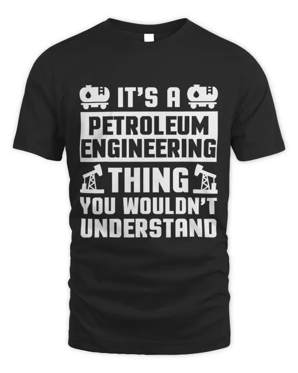 Petroleum Engineers Apparel Top Funny Engineer Design