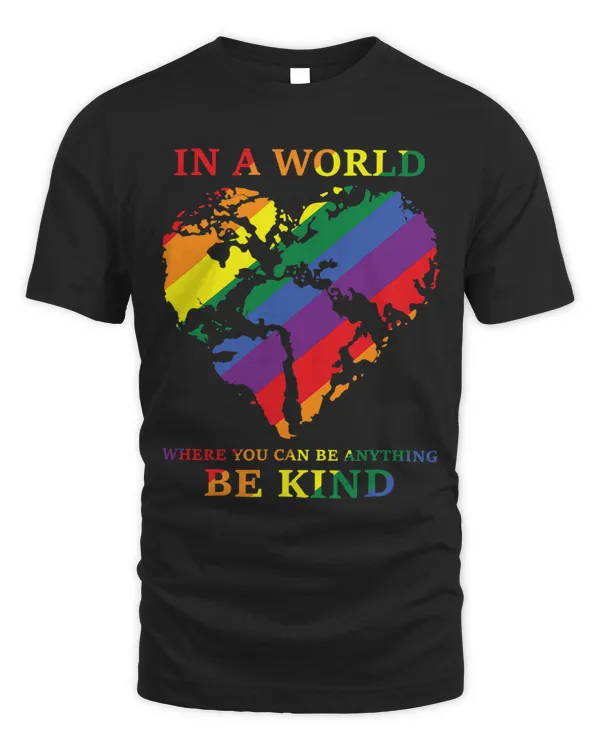 In a world where you can be anything be kind LGBTQ Rainbow