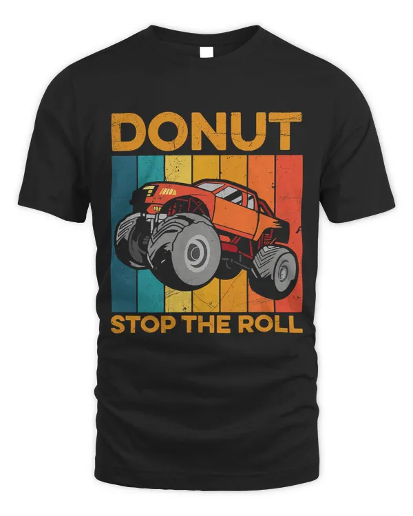 Donut stop the roll Quote for a Monster Truck Show Fan 208