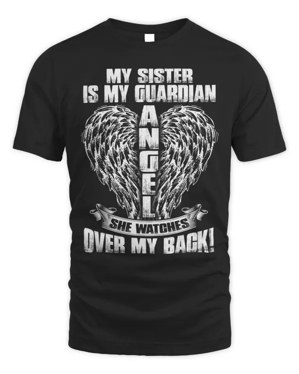 My Sister Is My Guardian Angel She Watches Over My Back