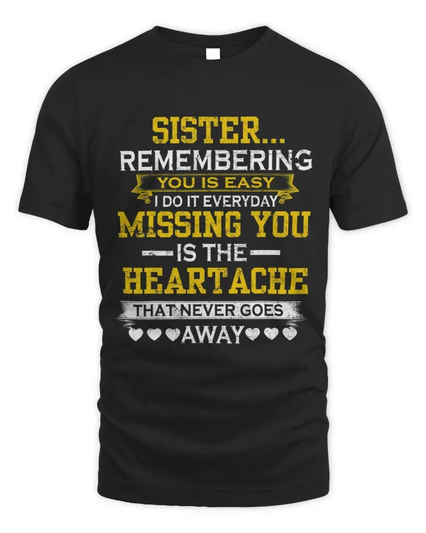 My Sister Remembering You Is Easy Missing You The Heartache 1
