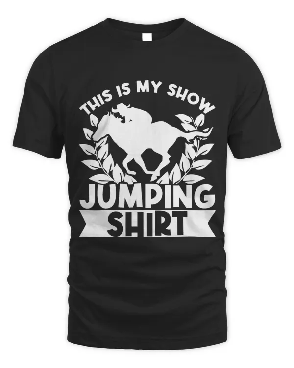 This is My Jumping Shirt Equestrian Rider Show Jumper
