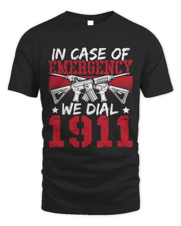 In Case of Emergency We Dial 1911 2nd Amendment Gun Rights