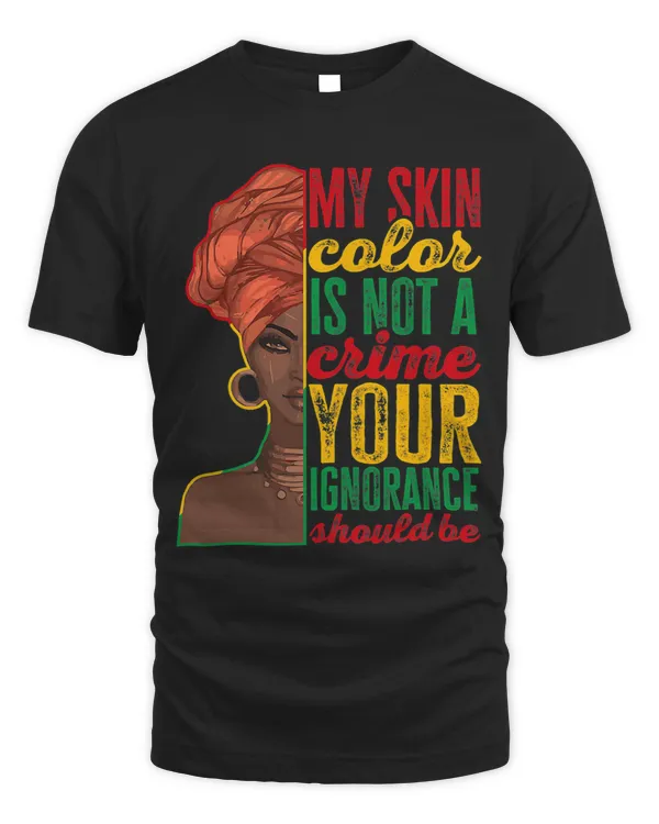 My Skin Color Is Not A Crime Black History Month