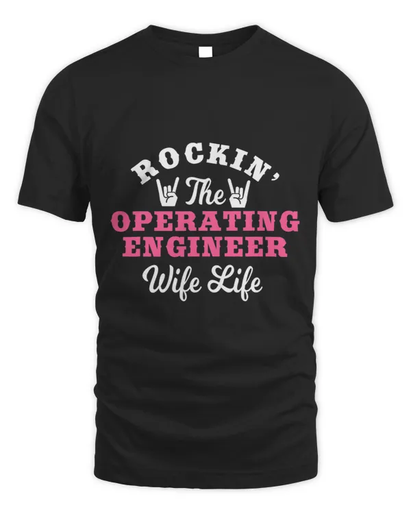 Operating Engineers Gifts Funny Rocking This Life As Wife
