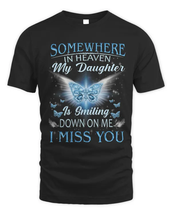 In Heaven My Daughter Is Smiling Down On Me Miss You