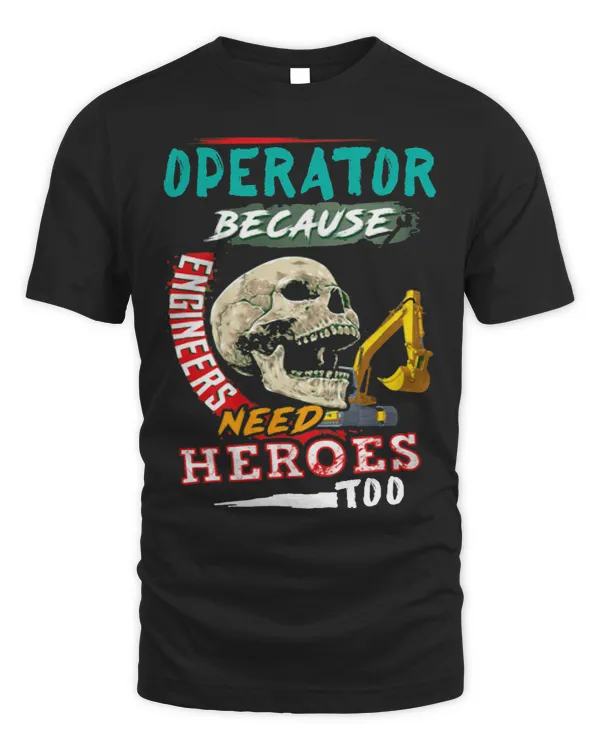 Operator Because Engineers Need Heroes Too Funny Operator