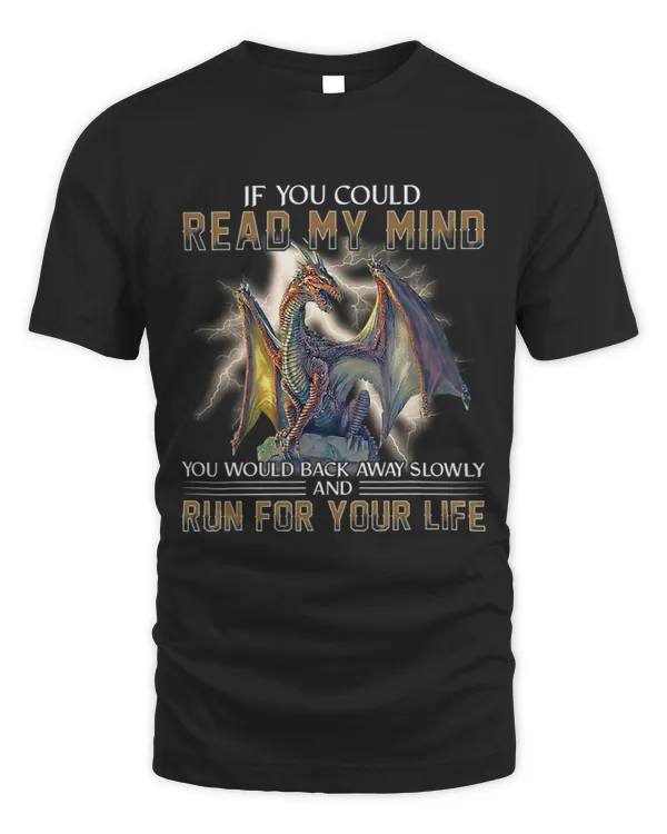 If you could read my mind you would back away slowly