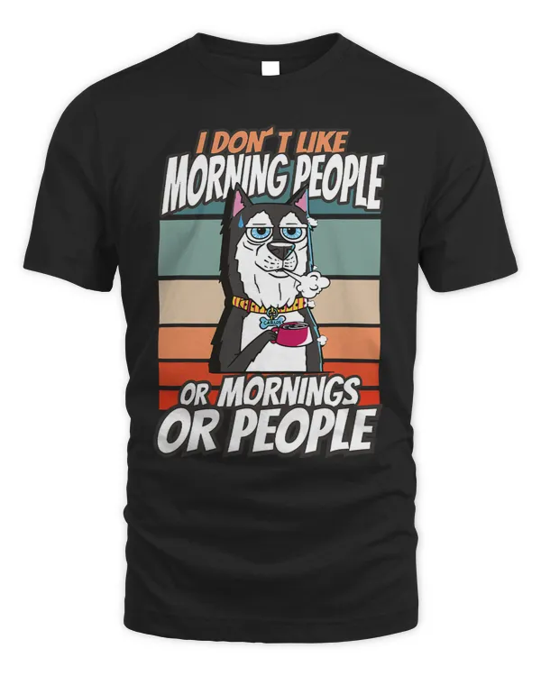 I Don t Like Morning People or Mornings or People Lazy Dog