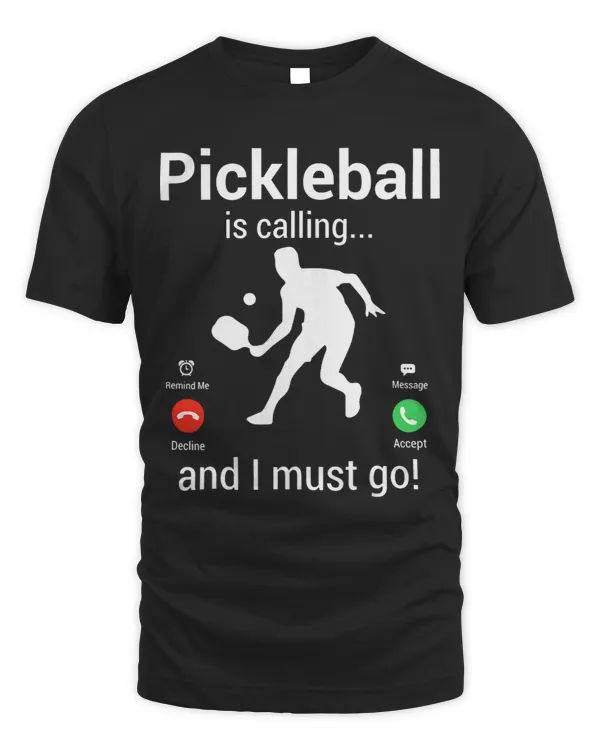 Pickleball Is Calling And I Must Go