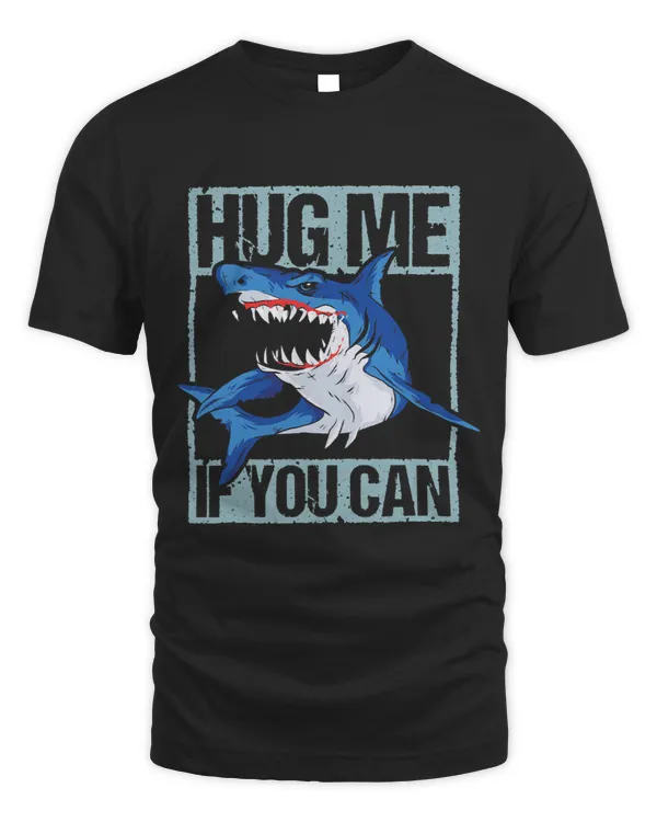 Hug me if you can design for shark lovers and shark
