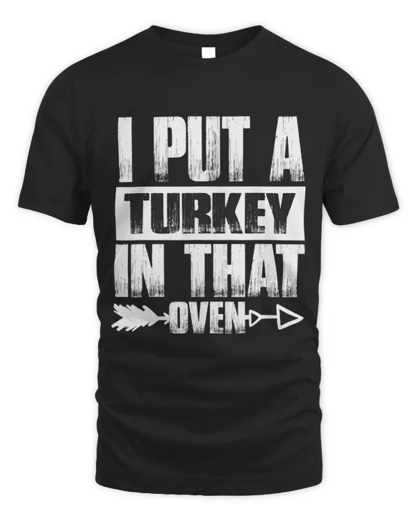 Mens I Put A Turkey In That Oven Funny Retro Pregnancy