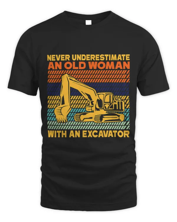 Never underestimate an old Woman with an Excavator Operator