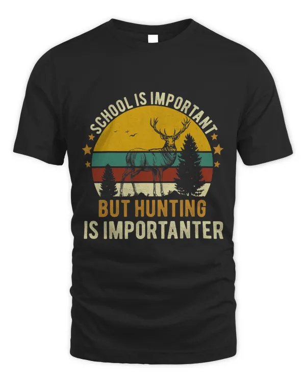 Hunting For Men Hunting Is Importanter Deer Hunting - Unisex Standard T-Shirt Unisex Standard T-Shirt