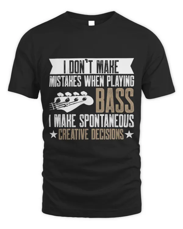 I Dont Make Mistakes When Playing A Bass Guitar