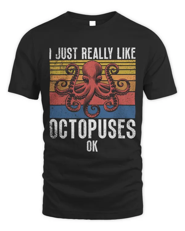 I Just Really Like Octopuses Ok
