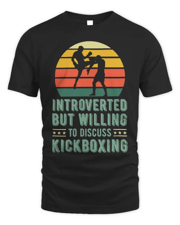 Introverted But Willing To Discuss Kickboxing