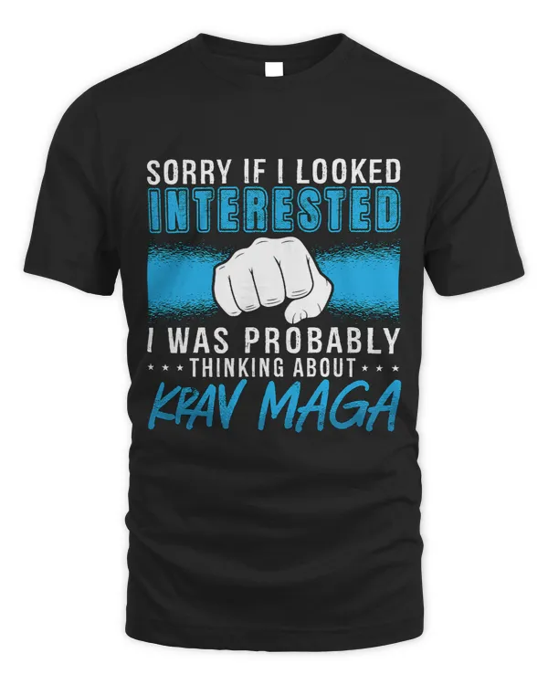 Sorry If I Looked Interested I was Military Combat Krav Maga