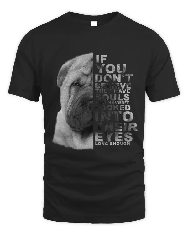 If You Dont Believe They Have Souls Shar Pei Dog Portrait