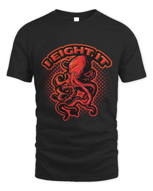 I Eight It Octopi 8 Arms Ocotpus