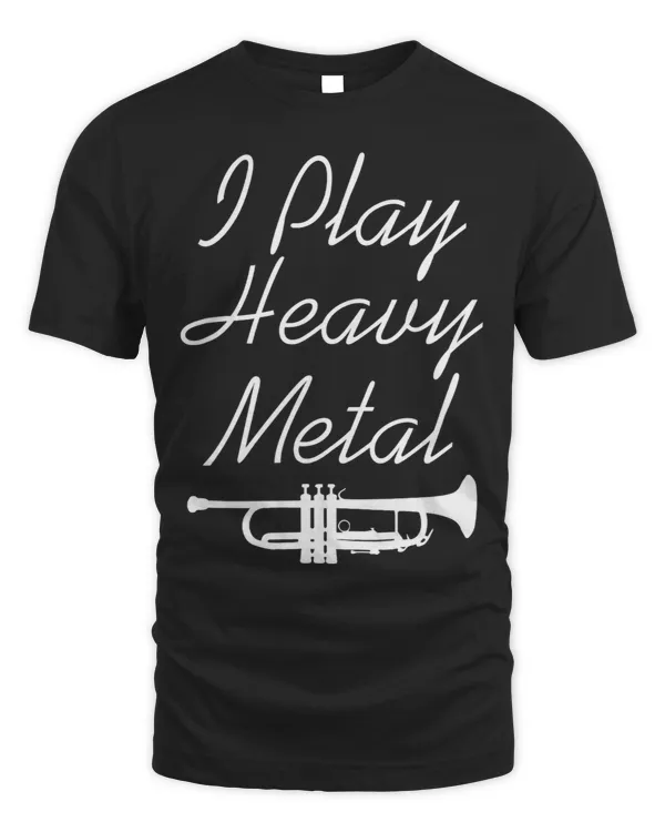 I Play Heavy Metal Funny Trumpet