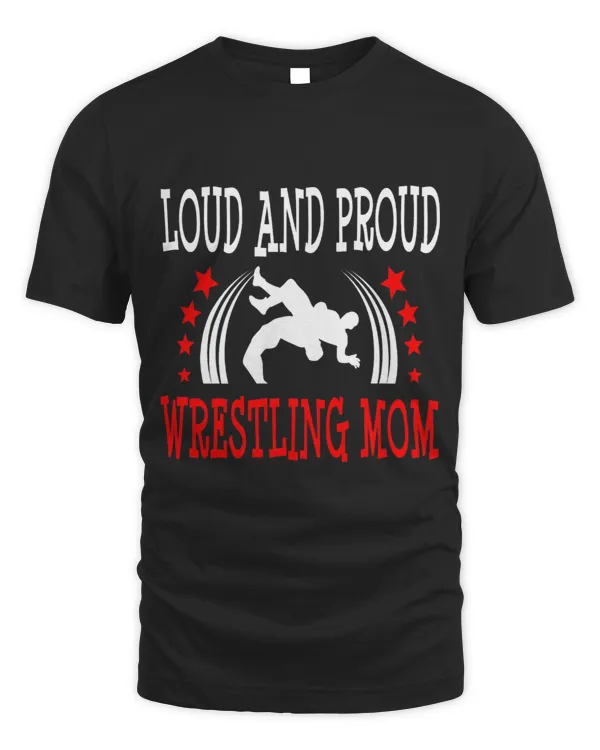 Loud Proud Wrestling Mom Wrestler Funny Gift Her Mother