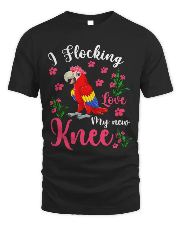 I Flocking Love My New Knee Funny Surgery Floral Macaw