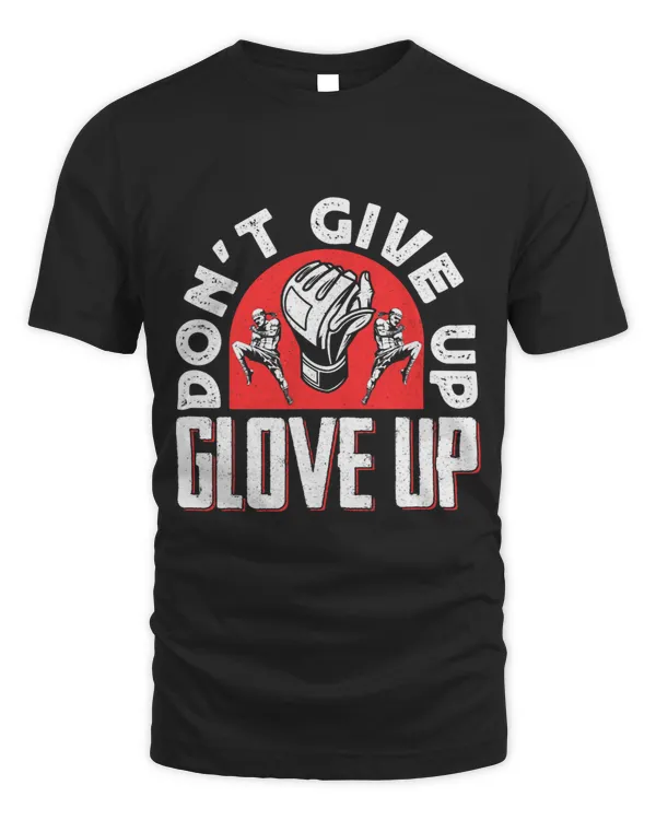 Kickboxing Vintage Dont Give UpGlove Up