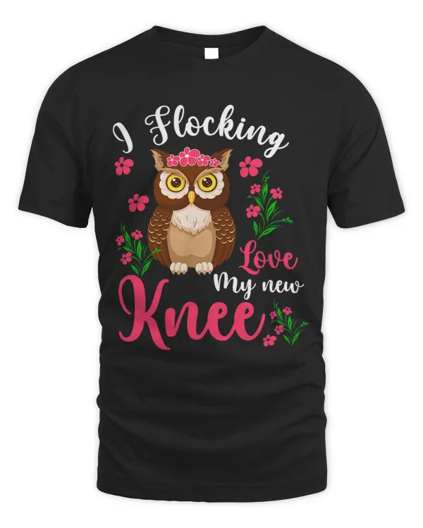 I Flocking Love My New Knee Funny Surgery Floral Owl