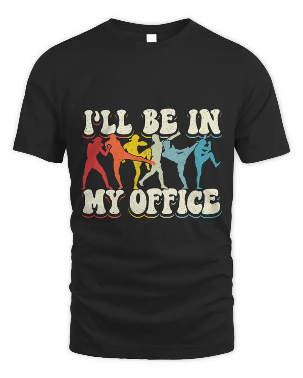Kickboxing Vintage Ill Be In My Office T-Shirt