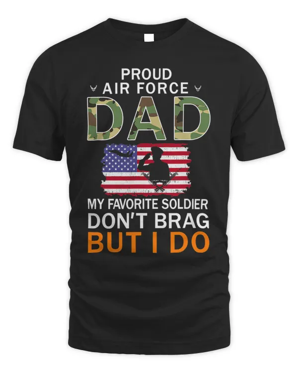 Mens My Favorite Soldier Dont Brag But I DoProud Air Force Dad