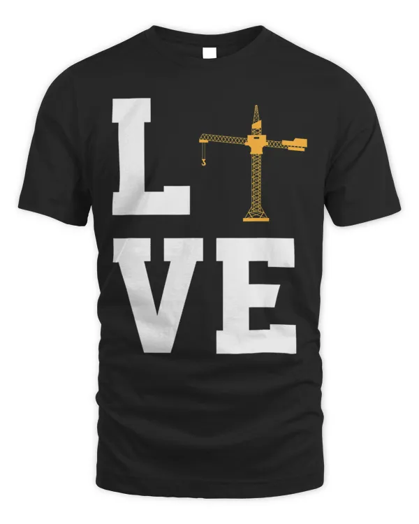 Love Cranes Apparel Construction Site Machinery