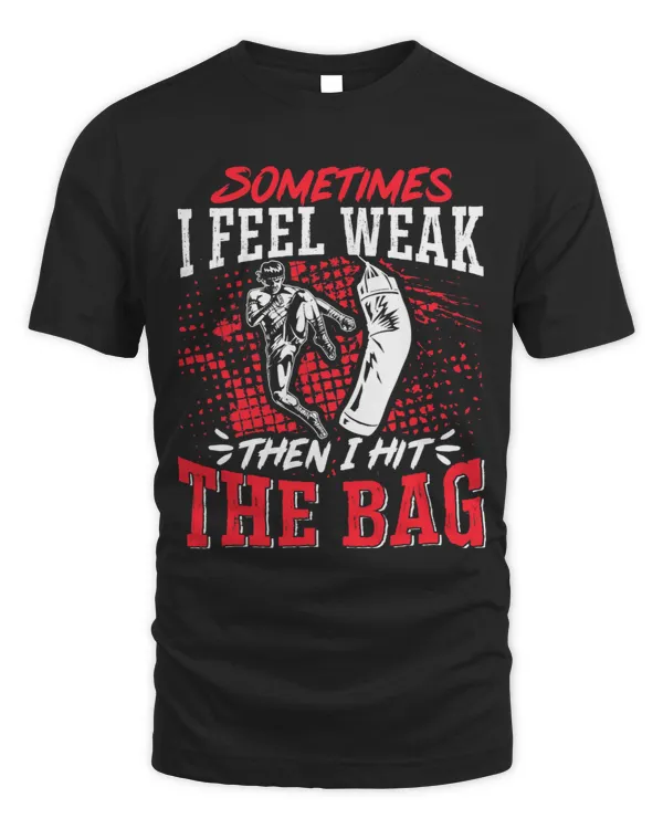 Kickboxing Vintage Sometimes I Feel WeakThen I Hit The Bag 1